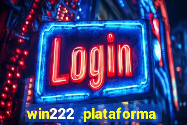 win222 plataforma de jogos